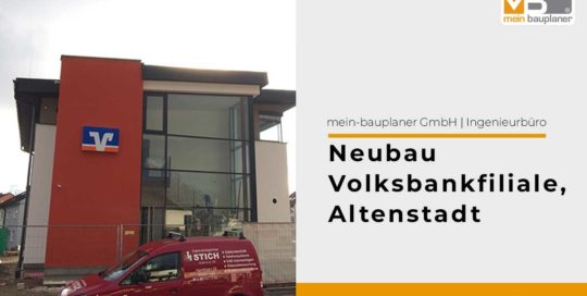 Ausführungsplanung für den Neubau einer Volksbankfiliale in Altenstadt 1